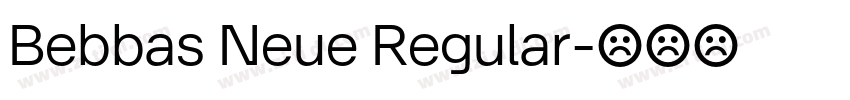 Bebbas Neue Regular字体转换